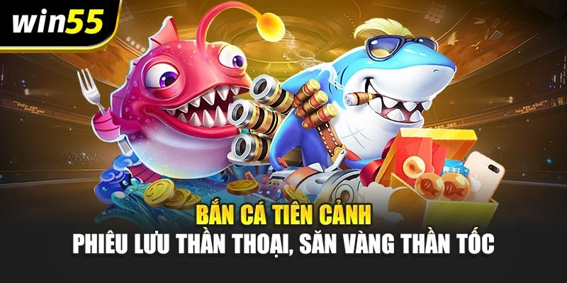Bắn Cá Tiên Cảnh – Phiêu Lưu Thần Thoại, Săn Vàng Thần Tốc