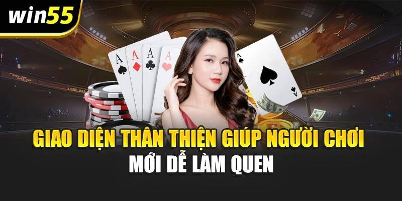 Giao diện thân thiện giúp người chơi mới dễ làm quen