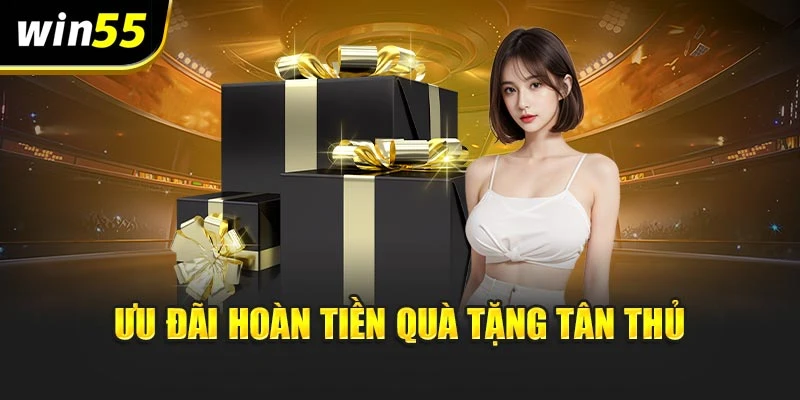 Ưu đãi hoàn tiền quà tặng tân thủ