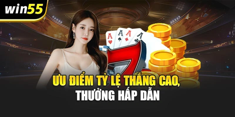 Ưu điểm tỷ lệ thắng cao, thưởng hấp dẫn